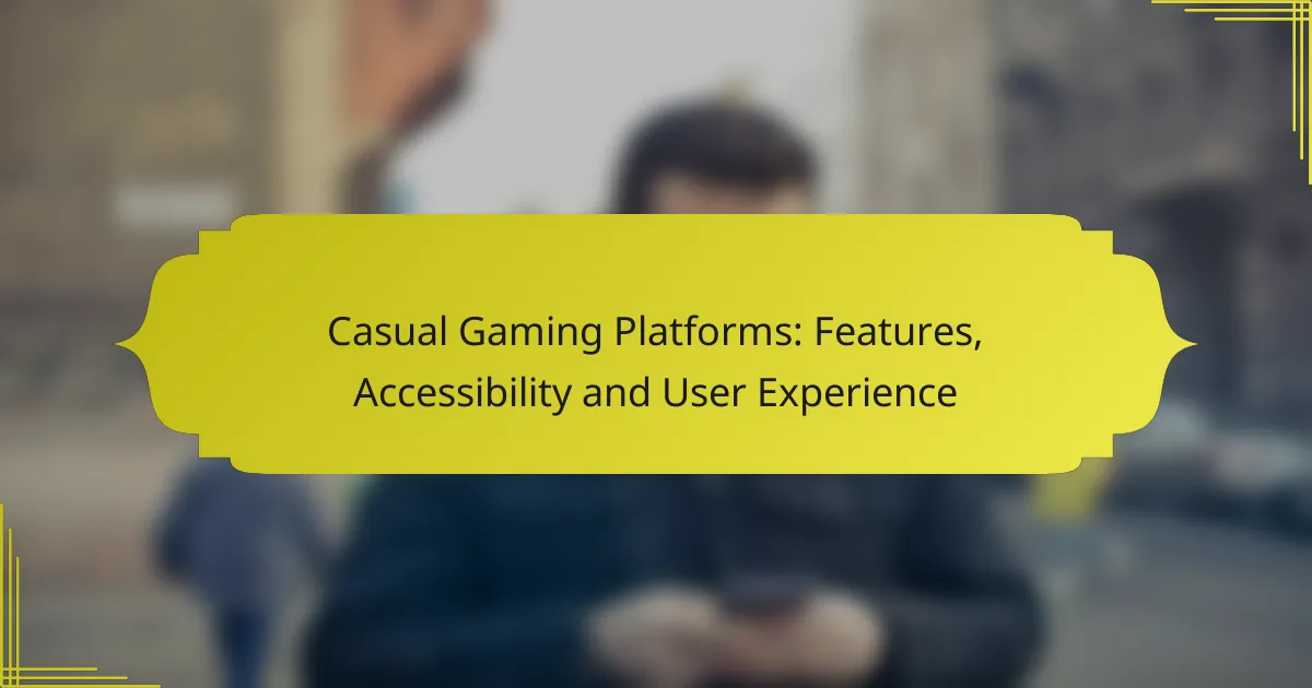 Casual Gaming Platforms: Features, Accessibility and User Experience