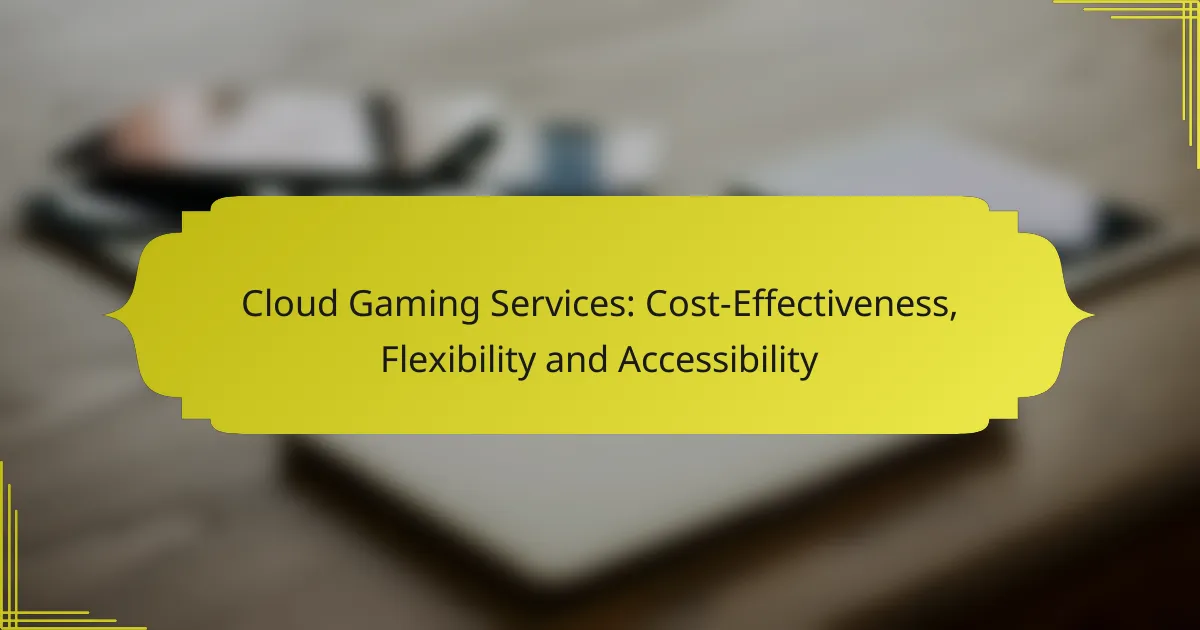 Cloud Gaming Services: Cost-Effectiveness, Flexibility and Accessibility