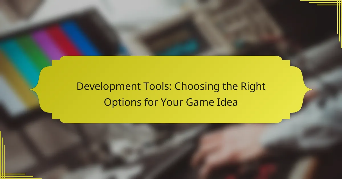 Development Tools: Choosing the Right Options for Your Game Idea
