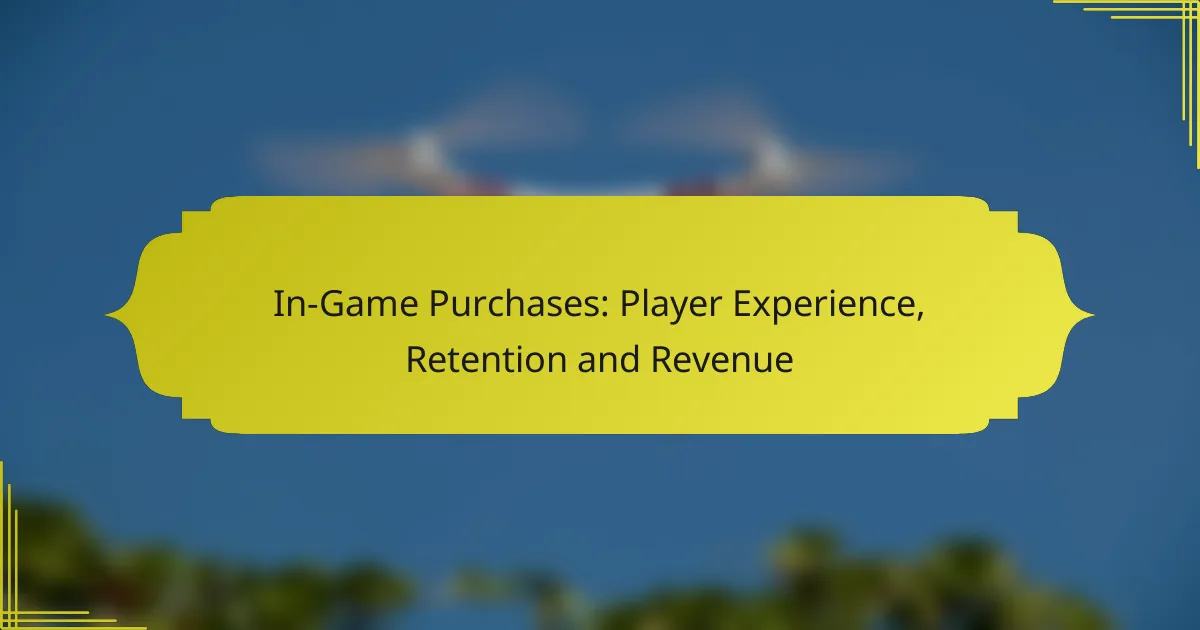 In-Game Purchases: Player Experience, Retention and Revenue