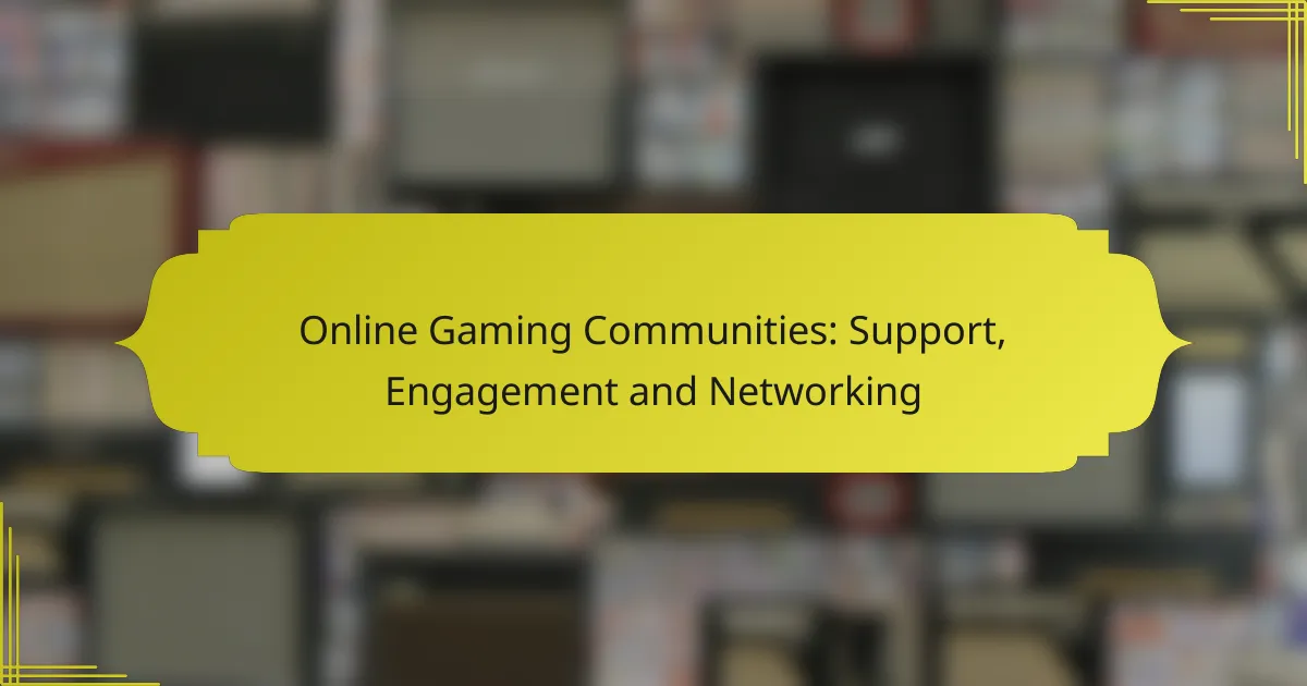 Online Gaming Communities: Support, Engagement and Networking