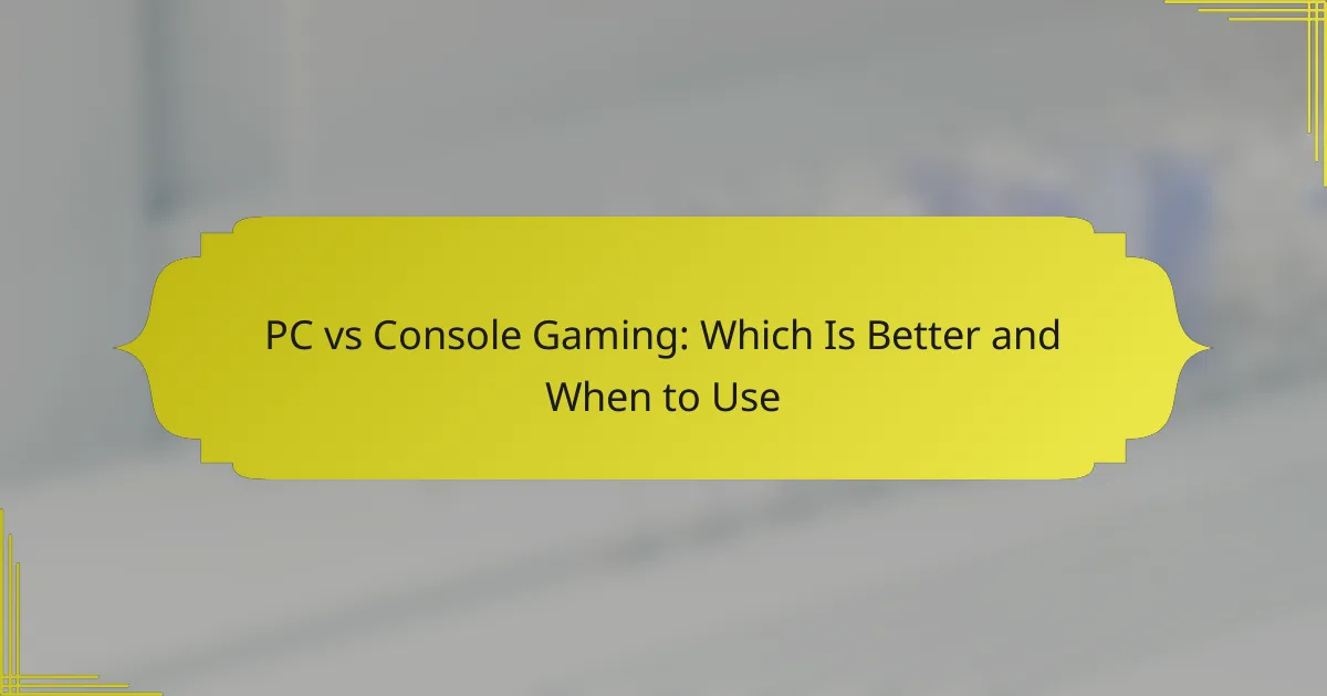 PC vs Console Gaming: Which Is Better and When to Use