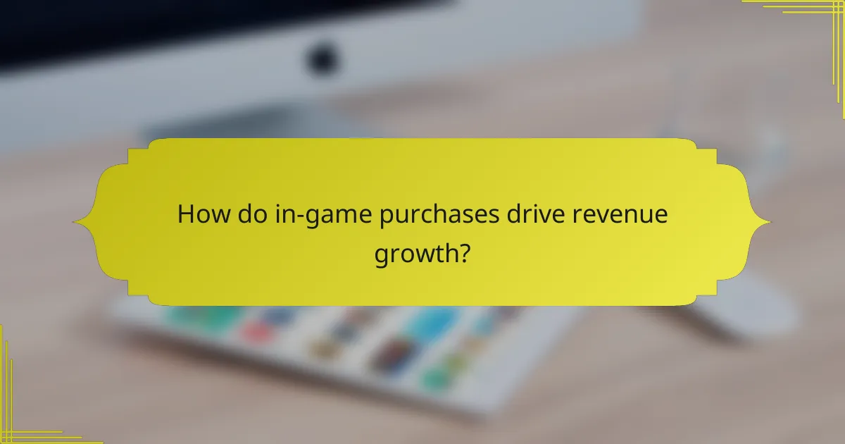 How do in-game purchases drive revenue growth?