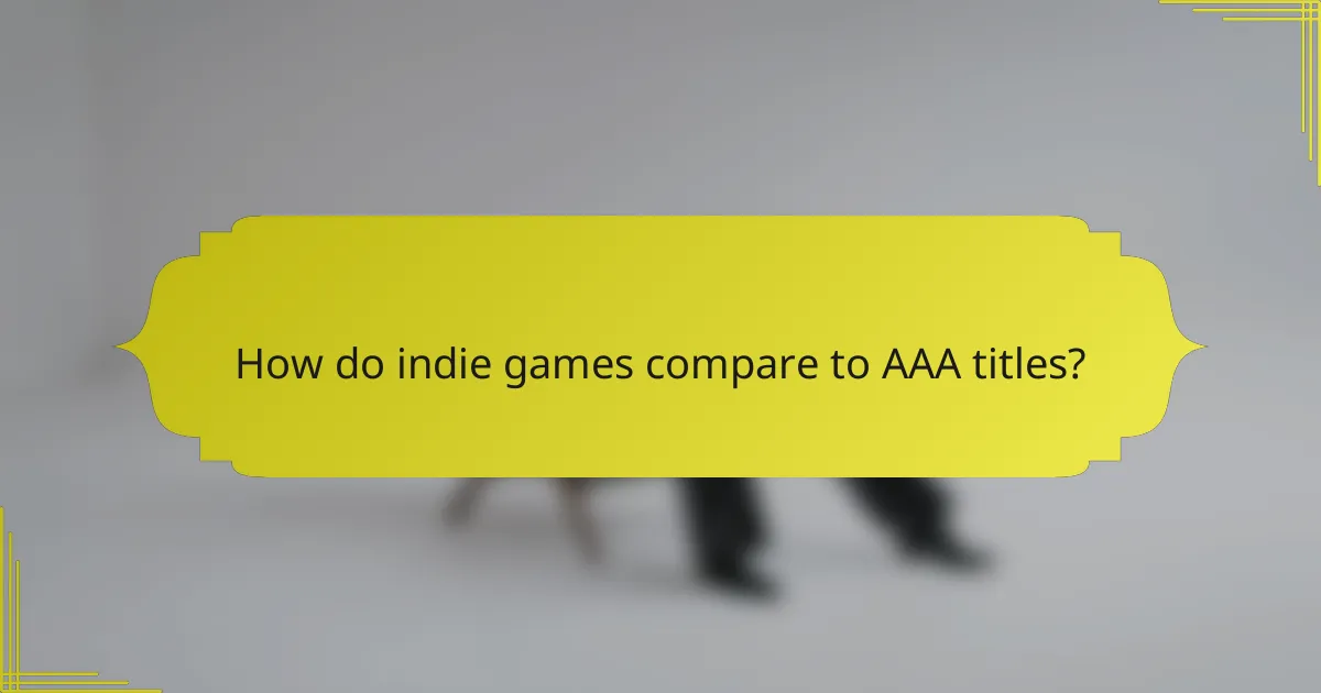 How do indie games compare to AAA titles?