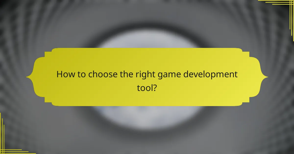 How to choose the right game development tool?