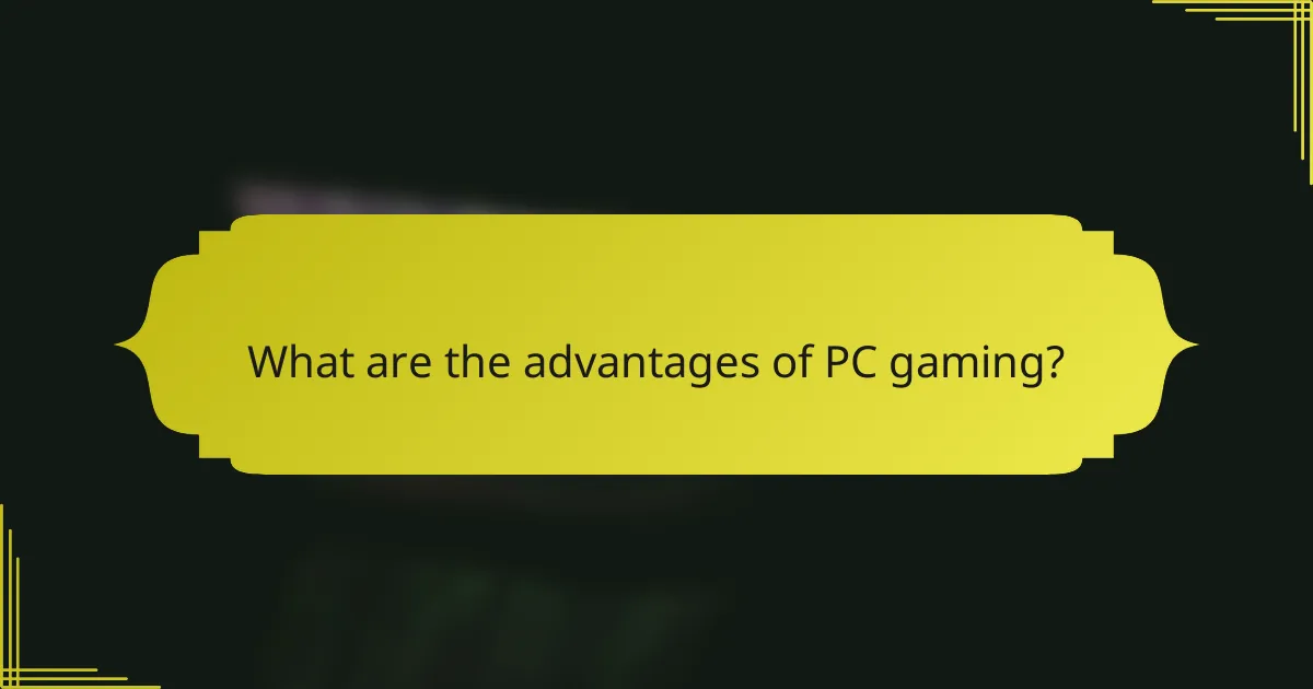 What are the advantages of PC gaming?