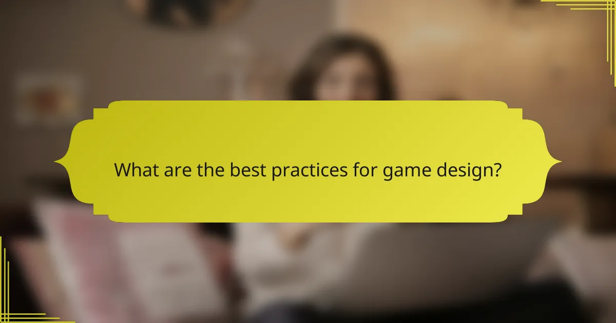 What are the best practices for game design?
