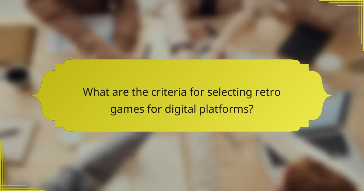 What are the criteria for selecting retro games for digital platforms?