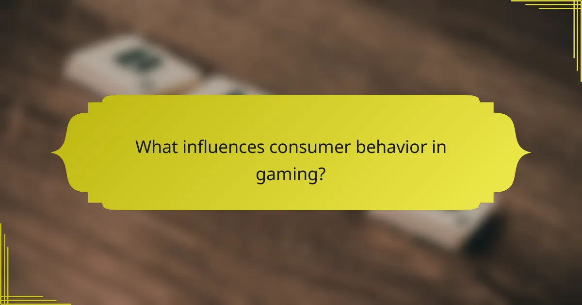 What influences consumer behavior in gaming?